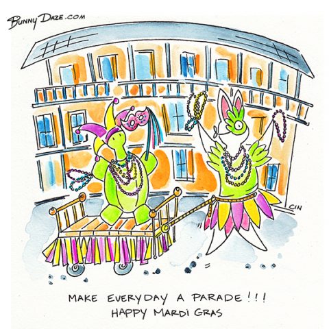Make Everyday A Parade!!! Happy Mardi Gras
