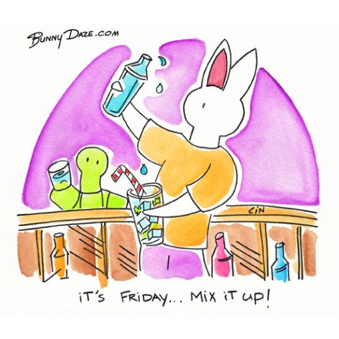it’s Friday…Mix it Up!