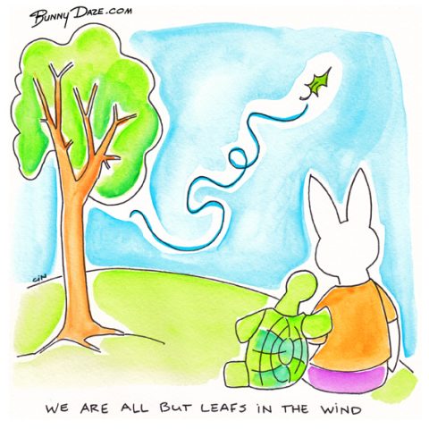 We Are All But Leafs In The Wind