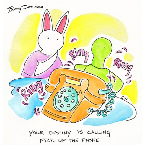 Your destiny is calling … pick up the phone