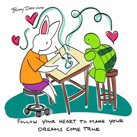 Follow Your Heart To Make Your Dreams Come True